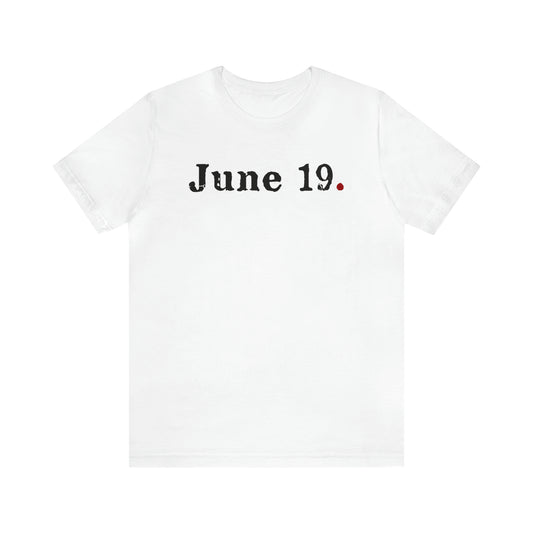 June 19 Period Unisex Jersey Short Sleeve Tee