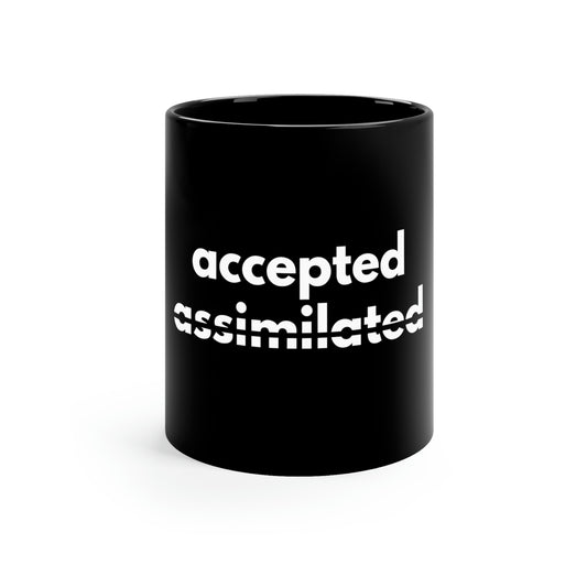 Accepted Assimilated 11oz Black Mug